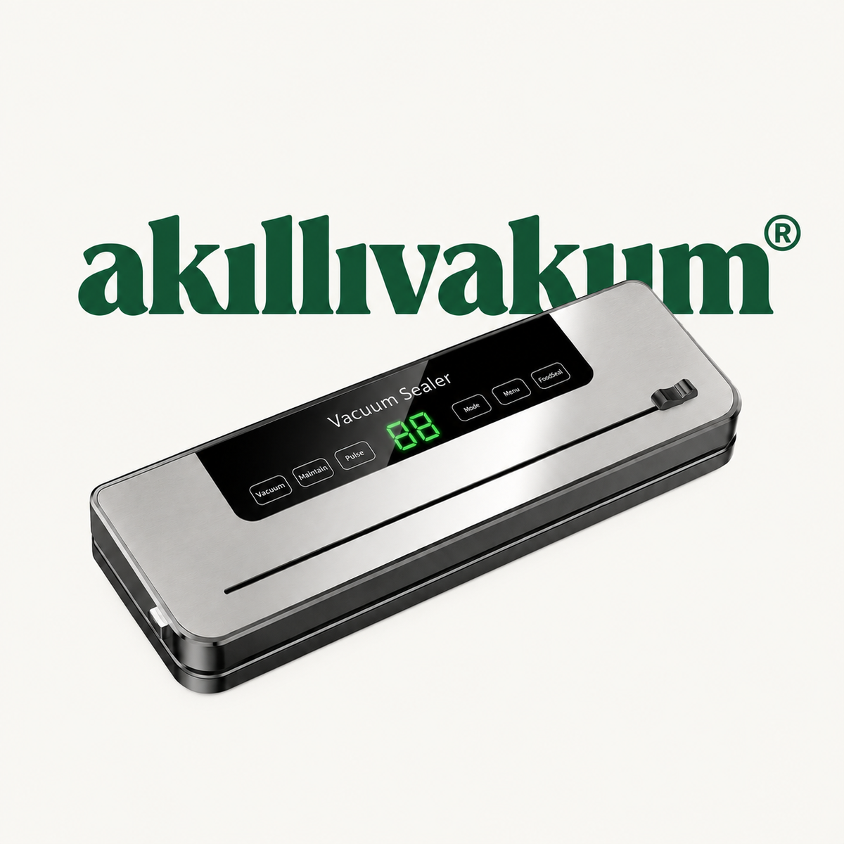 AkıllıVakum® Vakum & Mühürleme Makinesi
